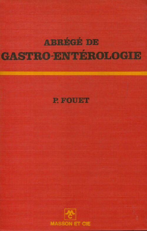 Abrégé de gastro-entérologie - Paul Fouet - Livre