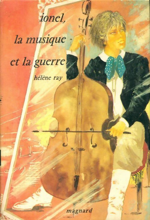 Livrenpoche : Ionel la musique et la guerre - Hélène Ray - Livre