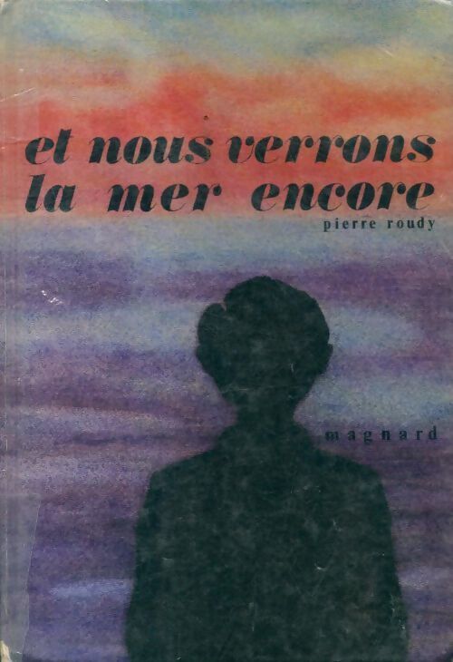 Livrenpoche : Et nous verrons la mer encore - Pierre Roudy - Livre