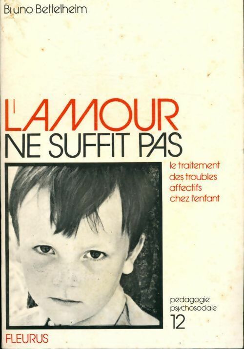 Livrenpoche : L'amour ne suffit pas - Bruno Bettelheim - Livre