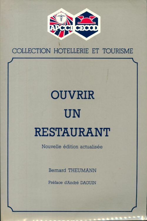 Ouvrir un restaurant - Bernard Theumann -  Hôtellerie et tourisme - Livre