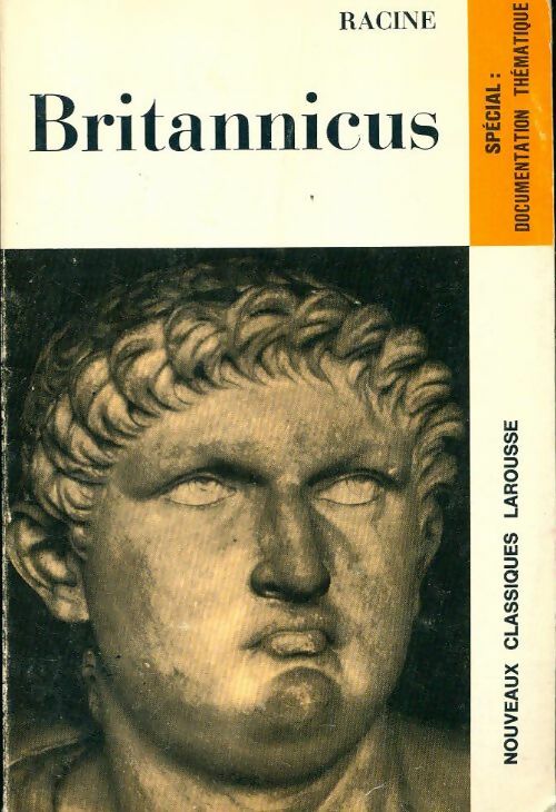Britannicus - Jean Racine ; Racine -  Classiques Larousse - Livre