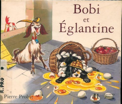 Bobi et Eglantine - Pierre Probst - Livre