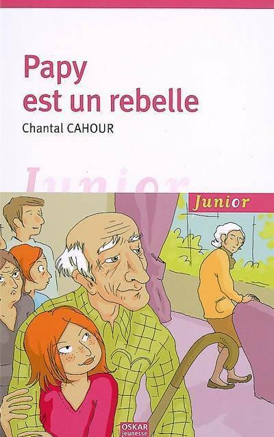 Livrenpoche : Papy est un rebelle - Chantal Cahour - Livre