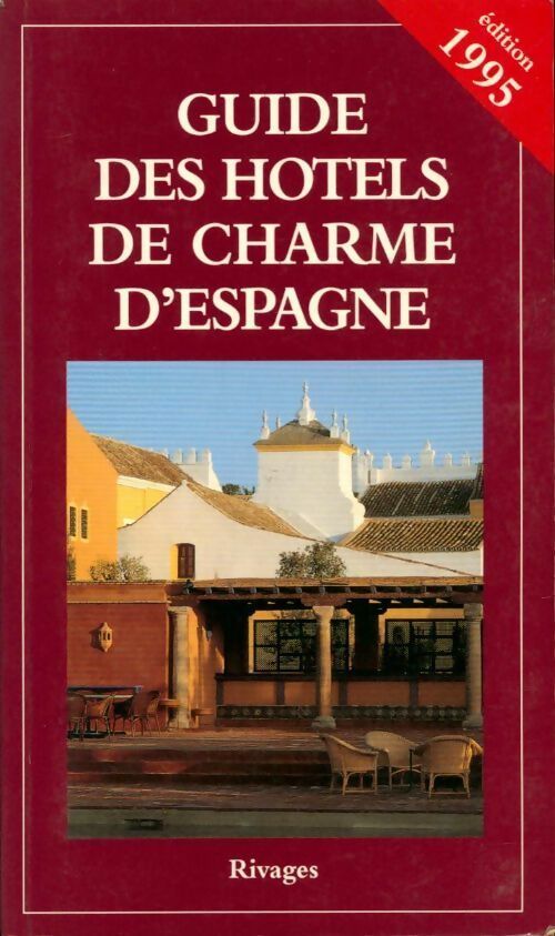 Guide des hôtels de charme d'Espagne 1995 - Michelle Gastaut -  Guides des hôtels - Livre