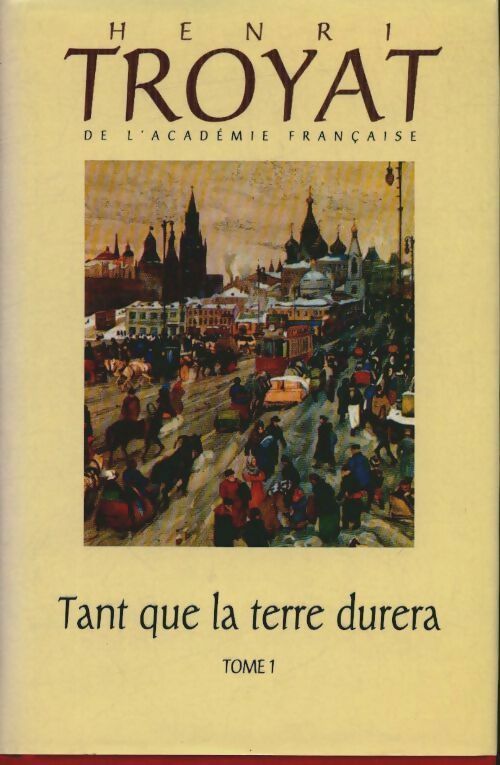 Livrenpoche : Tant que la terre durera Tome I - Henri Troyat - Livre
