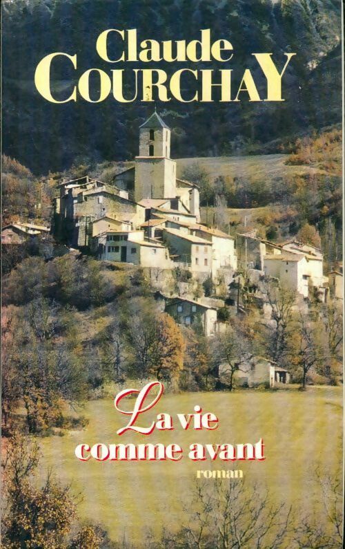 Livrenpoche : La vie comme avant - Claude Courchay - Livre