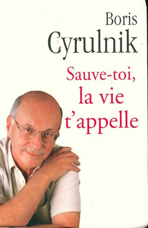 Livrenpoche : Sauve-toi, la vie t'appelle - Boris Cyrulnik - Livre
