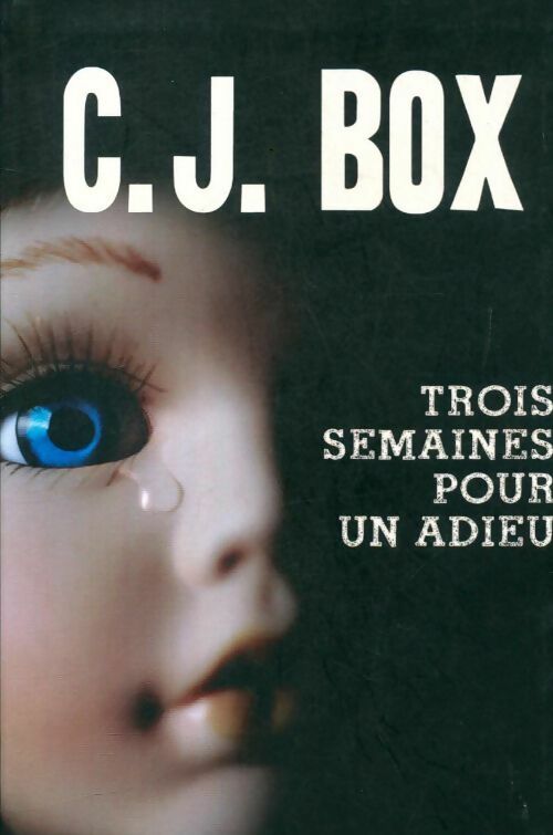 Livrenpoche : Trois semaines pour un adieu - C.J. Box - Livre