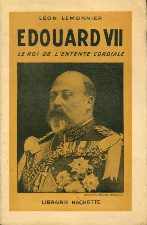 Livrenpoche : Edouard VII le roi de l'entente cordiale - Léon Lemonnier - Livre