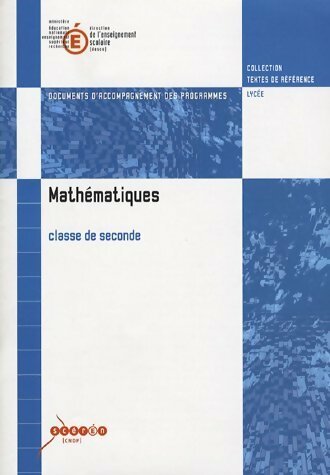 Mathématiques seconde. Accompagnement des programmes - Collectif -  Lycée - Livre