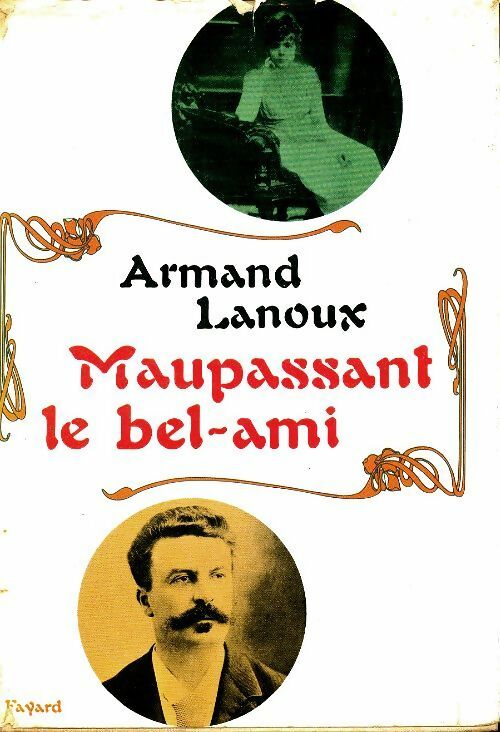 Livrenpoche : Maupassant le Bel-Ami - Armand Lanoux - Livre