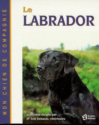 Livrenpoche : Le Labrador - Joël Dehasse - Livre