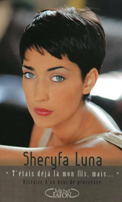 Livrenpoche : T'étais déjà là mon fils, mais... - Sheryfa Luna - Livre