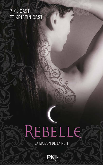 Livrenpoche : La maison de la nuit Tome IV : Rebelle - Kristin Cast - Livre