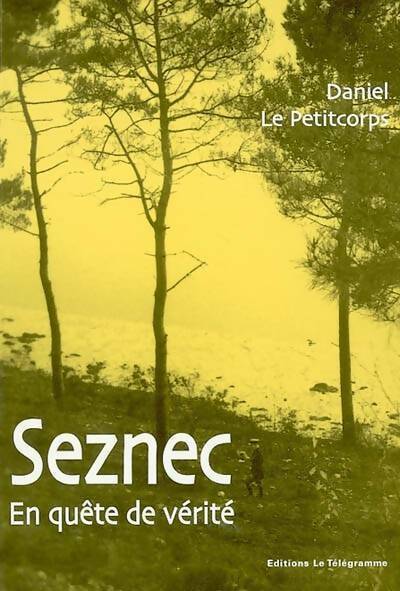 Livrenpoche : Seznec. En quête de vérité - Daniel Le Petitcorps - Livre