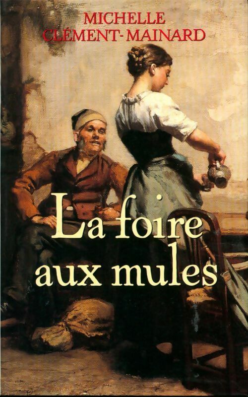 La foire aux mules - Michelle Clément-Mainard -  Seine GF - Livre