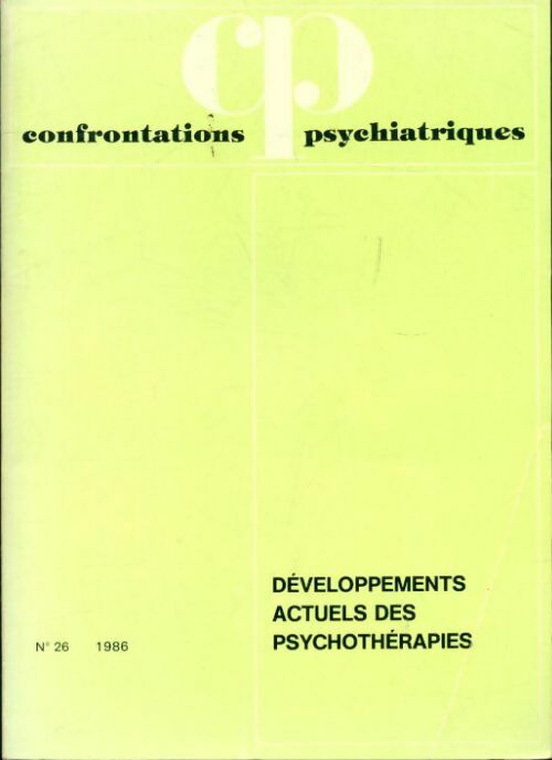 Confrontations psychiatriques n°26 : Développements actuels des psychothérapies - Collectif -  Confrontations psychiatriques - Livre