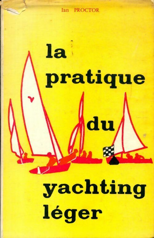 Livrenpoche : La pratique du yachting léger - Ian Proctor - Livre