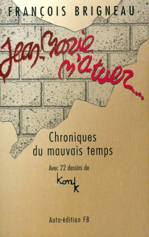 Livrenpoche : Jean Marie m' a tuer ... Chroniques du mauvais temps - François Brigneau - Livre