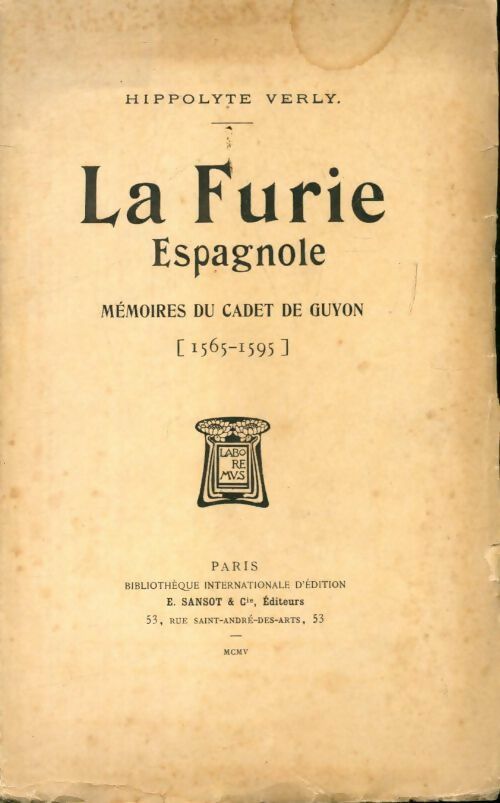 Livrenpoche : La furie espagnole mémoires du cadet de Guyon 1565-1595 - Hippolyte Verly - Livre