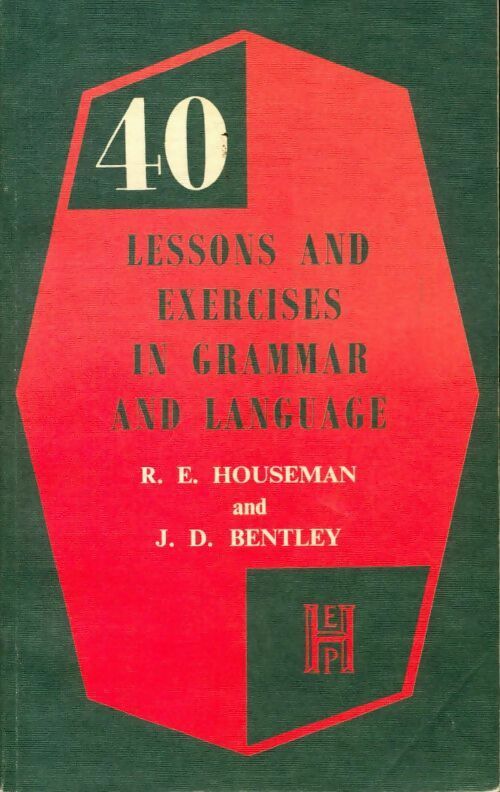 Livrenpoche : 40 lessons and exercices in grammar and language - R.E. Houseman - Livre