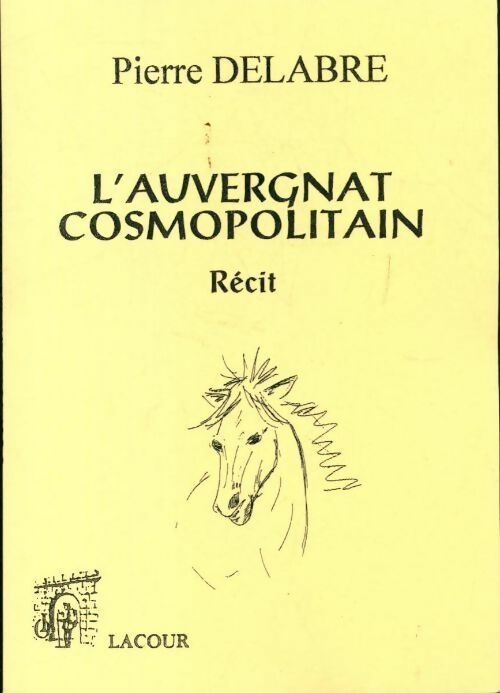 Livrenpoche : L'auvergnat cosmopolitain - Pierre Delabre - Livre