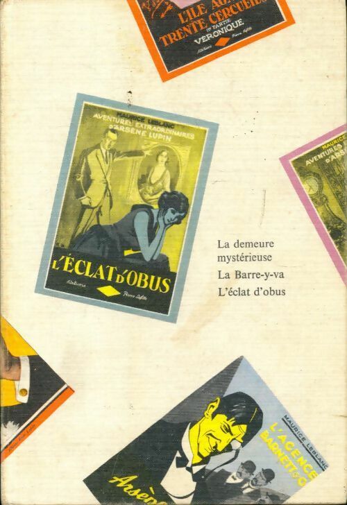 Livrenpoche : Les aventures d'Arsène Lupin gentleman-cambrioleur Tome V : La demeure mystérieuse / La barre-y-va / L'éclat d'obus - Maurice Leblanc - Livre