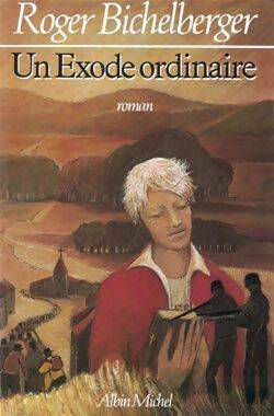 Livrenpoche : Un exode ordinaire - Roger Bichelberger - Livre