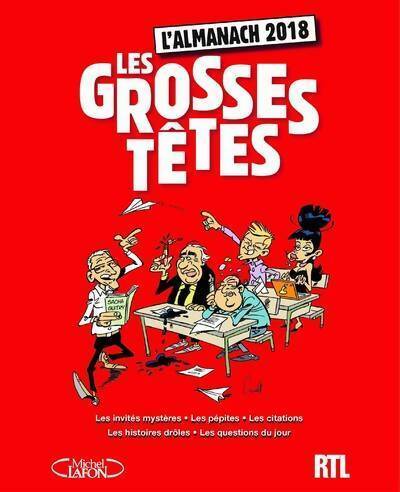 Livrenpoche : L'almanach des grosses têtes 2018 - Les Grosses Têtes - Livre