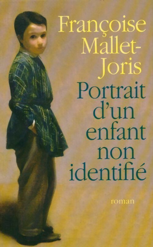 Livrenpoche : Portrait d'un enfant non identifié - Françoise Mallet-Joris - Livre