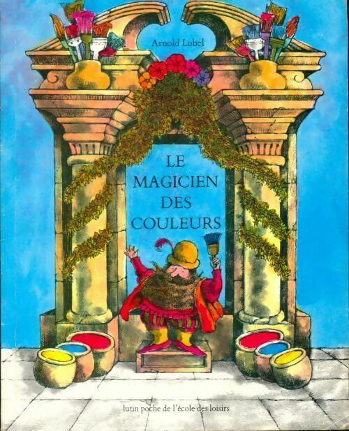 Livrenpoche : Le magicien des couleurs - Arnold Lobel - Livre