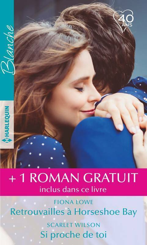 Livrenpoche : Retrouvailles à Horseshoe Bay / Si proche de toi / Ensemble pour une nouvelle vie - Fiona Lowe, Scarlet Wilson - Livre