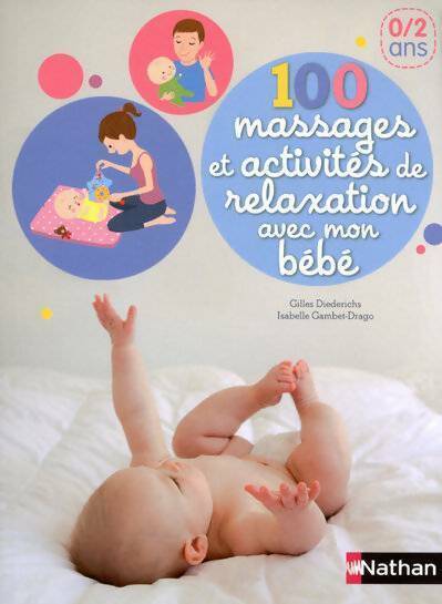Livrenpoche : 100 massages et activités de relaxation avec mon bébé 0/2 ans - Isabelle Gambet-Drago - Livre