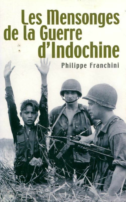 Livrenpoche : Les mensonges de la guerre d'Indochine - Philippe Franchini - Livre