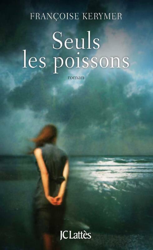 Livrenpoche : Seuls les poissons - Françoise Kerymer - Livre