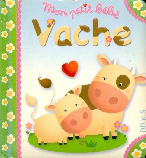 Livrenpoche : Mon petit bébé vache - Nathalie Bélineau - Livre