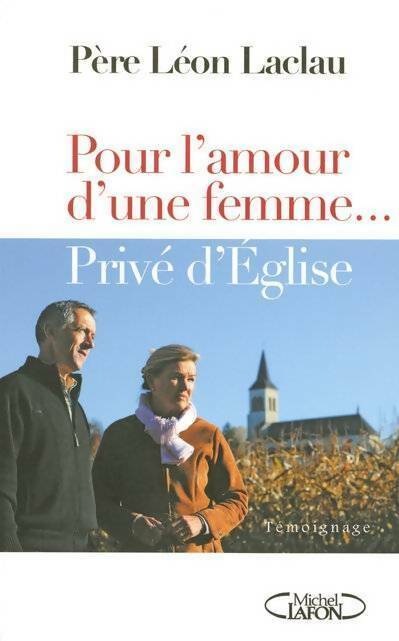 Livrenpoche : Pour l'amour d'une femme... Privé d'église - Père Léon Laclau - Livre