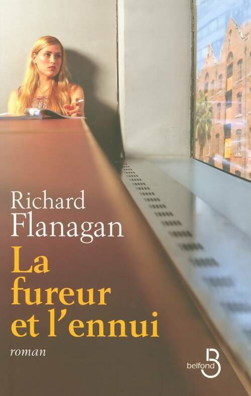Livrenpoche : La fureur et l'ennui - Richard Flanagan - Livre