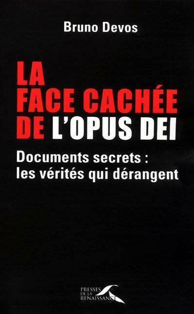 Livrenpoche : La face cachée de l'opus dei - Bruno Devos - Livre