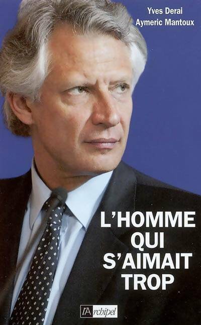 Livrenpoche : L'homme qui s'aimait trop - Aymeric Mantoux - Livre