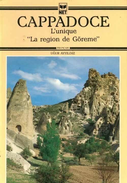 Livrenpoche : Cappadoce. L'unique, La région de Göreme - Ugur Ayyildiz - Livre