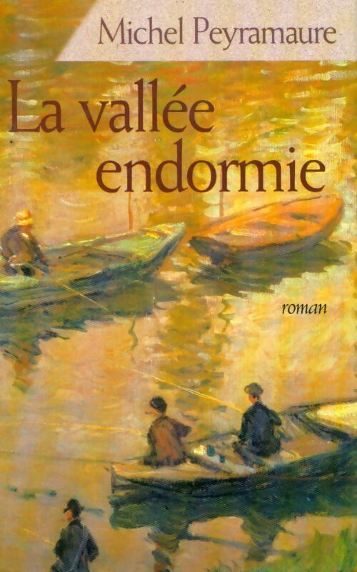 Livrenpoche : La vallée endormie - Michel Peyramaure - Livre