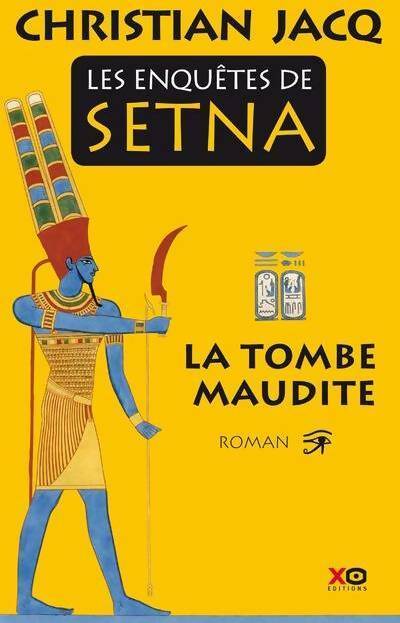 Livrenpoche : Les enquêtes de Setna Tome I : La tombe maudite - Christian Jacq - Livre