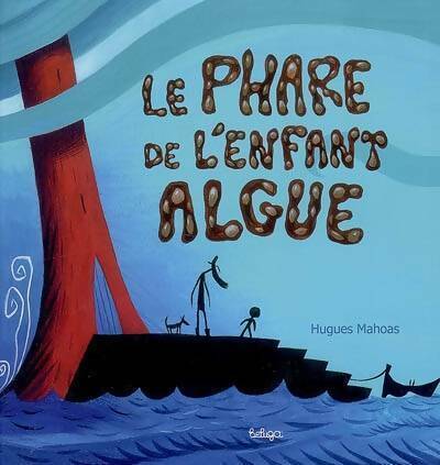 Livrenpoche : Le phare de l'enfant algue - Hugues Mahoas - Livre