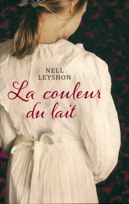 Livrenpoche : La couleur du lait - Nell Leyshon - Livre