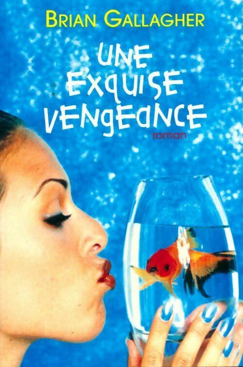 Une exquise vengeance - Brian Gallagher -  France Loisirs GF - Livre