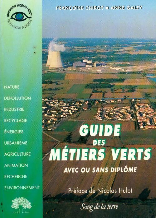 Guide des métiers verts avec ou sans diplôme - Françoise Chirot ; Anne Galey -  Sang de la terre GF - Livre