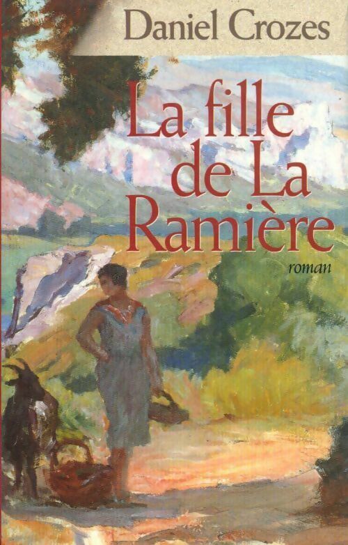 Livrenpoche : La fille de la Ramière - Daniel Crozes - Livre