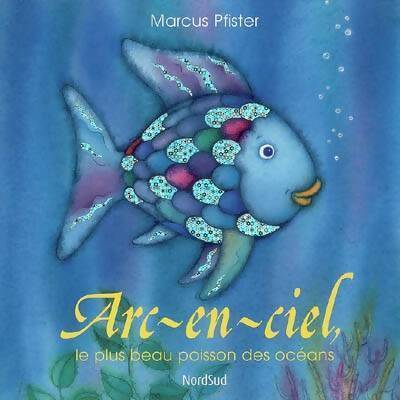 Livrenpoche : Arc-en-ciel, le plus beau poisson des océans - Marcus Pfister - Livre
